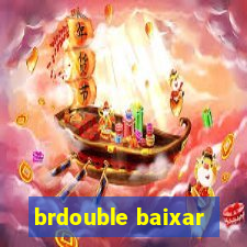 brdouble baixar